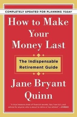 How to Make Your Money Last - Completely Updated for Planning: The Indispensable Retirement Guide