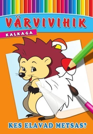 Kes elavad metsas? Värvivihik kalkaga