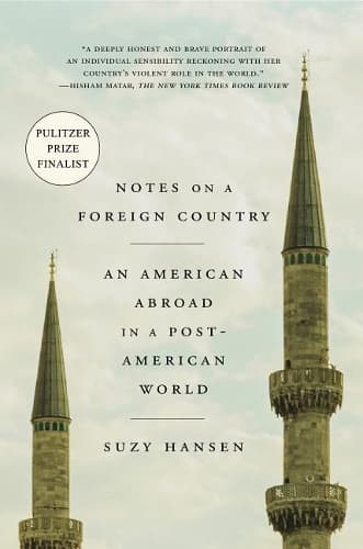 Notes on a Foreign Country: An American Abroad in a Post-American World