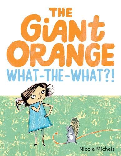 The Giant Orange What-the-What?!