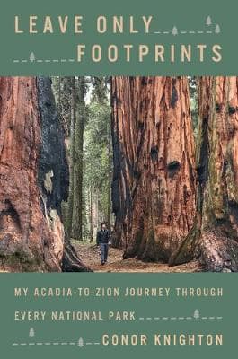 Leave Only Footprints: My Acadia-To-Zion Journey Through Every National Park