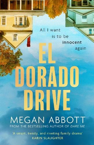 El Dorado Drive: 'A thrilling, clever and powerful story of family, class, money and morality' (Chris Whitaker)