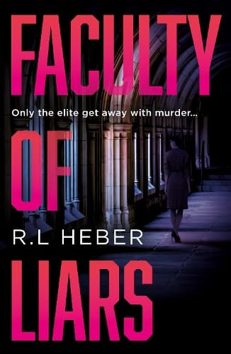 Faculty of Liars: A seductive dark academia psychological thriller