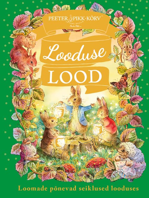 Peeter Pikk-kõrv. Looduse lood. Loomade põnevad seiklused looduses