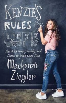 Kenzie´s Rules for Life: How to Be Happy, Healthy, and Dance to Your Own Beat