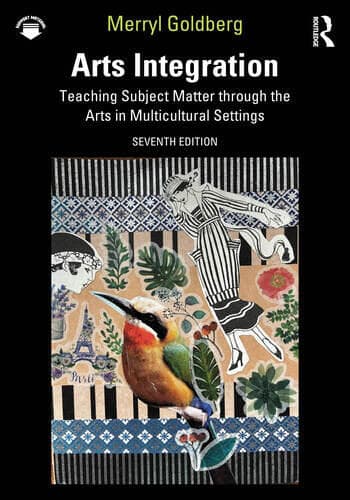 Arts Integration: Teaching Subject Matter through the Arts in Multicultural Settings