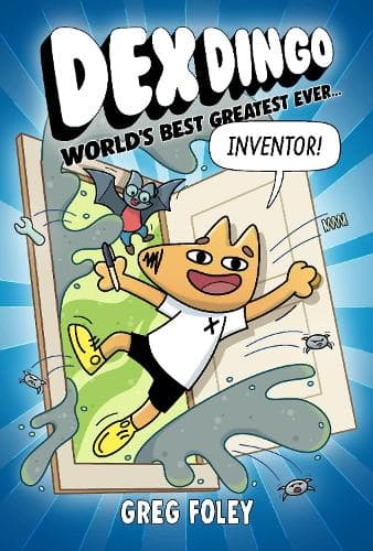 Dex Dingo: World´s Best Greatest Ever Inventor