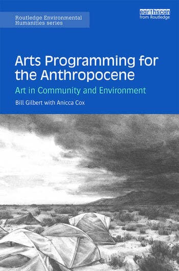 Arts Programming for the Anthropocene: Art in Community and Environment
