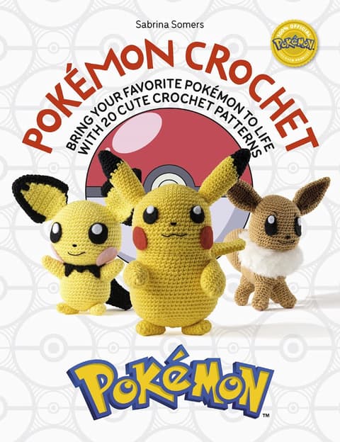 Pokemon Crochet : Bring your favorite Pokemon to life with 20 cute crochet patterns