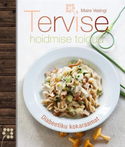 Tervise hoidmise toidud