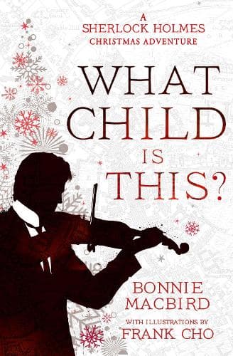 What Child is This?: A Sherlock Holmes Christmas Adventure (A Sherlock Holmes Adventure, Book 5)