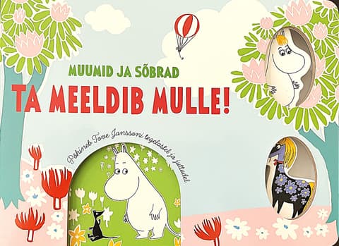 Muumid ja sõbrad. Ta meeldib mulle!