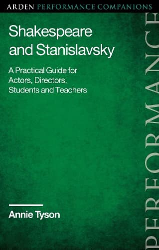 Shakespeare and Stanislavsky: A Practical Guide for Actors, Directors, Students and Teachers