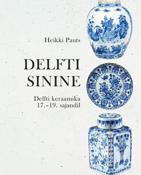 Delfti sinine. Delfti keraamika 17.–19. sajandil