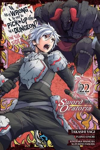 Is It Wrong to Try to Pick Up Girls in a Dungeon? On the Side: Sword Oratoria, Vol. 22 (manga)