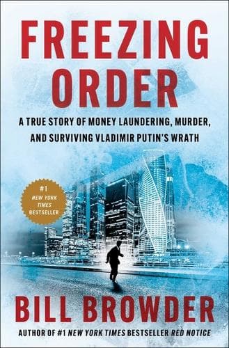 Freezing Order: A True Story of Money Laundering, Murder, and Surviving Vladimir Putin´s Wrath