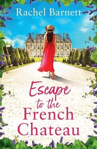 Escape to the French Chateau: The perfect holiday read to get swept away with this summer 2024!