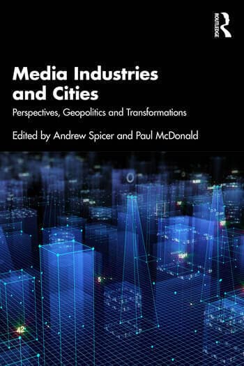 Media Industries and Cities: Perspectives, Geopolitics and Transformations