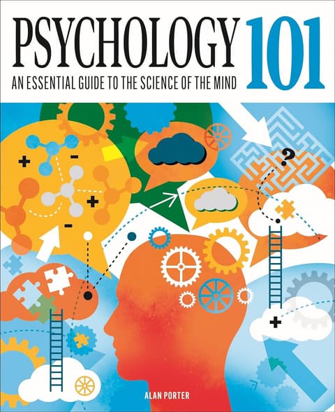 Psychology 101. An Essential Guide to the Science of the Mind