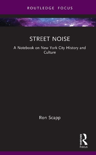 Street Noise: A Notebook on New York City History and Culture