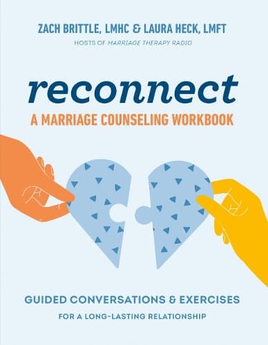 Reconnect: a Marriage Counselling Workbook: Guided Conversations & Exercises for a Long-Lasting Relationship
