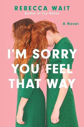 I´m Sorry You Feel That Way