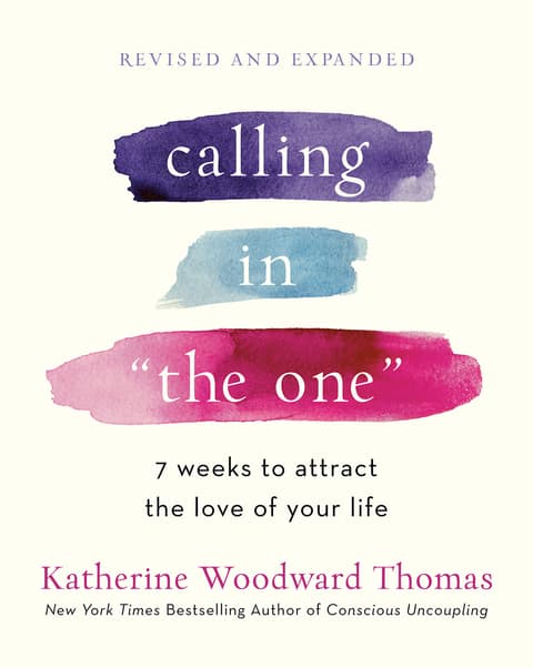 Calling in "The One" Revised and Expanded : 7 Weeks to Attract the Love of Your Life
