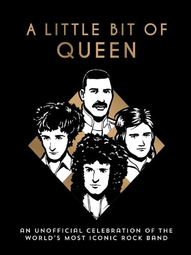 A Little Bit of Queen: An Unofficial Celebration of the World’s Most Iconic Rock Band