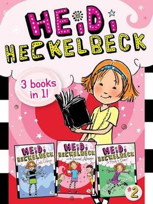 Heidi Heckelbeck 3 Books in 1! #2: Heidi Heckelbeck Gets Glasses; Heidi Heckelbeck and the Secret Admirer; Heidi Heckelbeck Is Ready to Dance!
