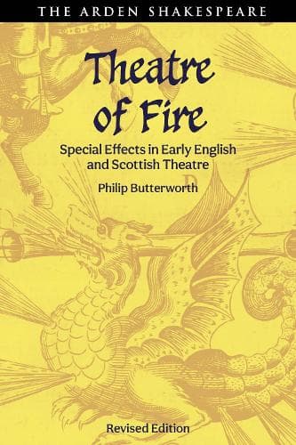 Theatre of Fire: Special Effects in Early English and Scottish Theatre