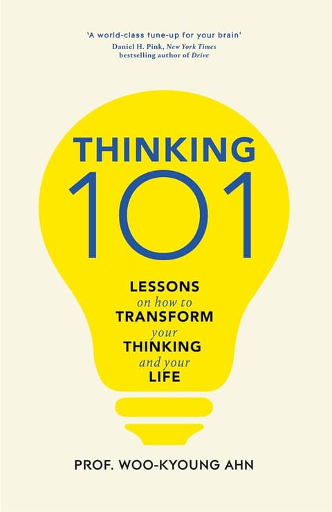 Thinking 101. Lessons on How To Transform Your Thinking and Your Life