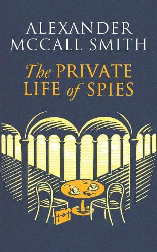 The Private Life of Spies: ´Spy-masterful storytelling´ Sunday Post