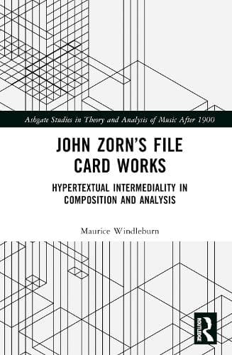John Zorn’s File Card Works: Hypertextual Intermediality in Composition and Analysis