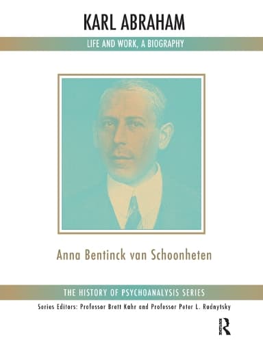 Karl Abraham: Life and Work, a Biography