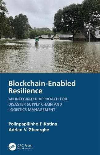 Blockchain-Enabled Resilience: An Integrated Approach for Disaster Supply Chain and Logistics Management