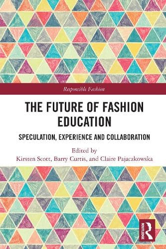 The Future of Fashion Education: Speculation, Experience and Collaboration