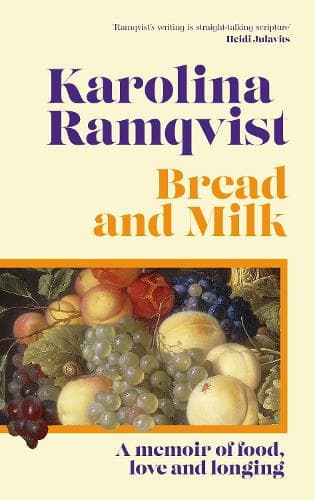 Bread and Milk: The lyrical literary memoir tracing a girlhood through food