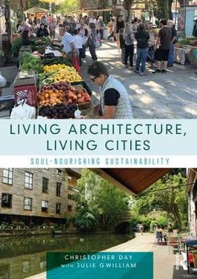 Living Architecture, Living Cities: Soul-Nourishing Sustainability
