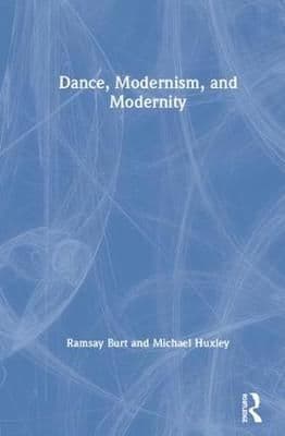 Dance, Modernism, and Modernity
