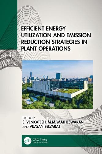 Efficient Energy Utilization and Emission Reduction Strategies in Plant Operations