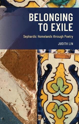 Belonging to Exile: Sephardic Homelands through Poetry