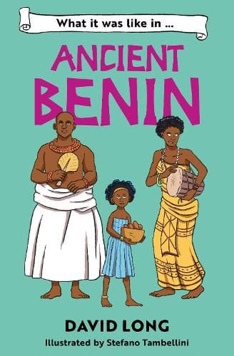 What It Was Like to be … (6) – What it was like in Ancient Benin