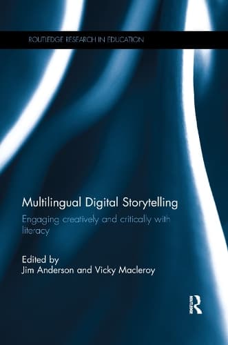 Multilingual Digital Storytelling: Engaging creatively and critically with literacy