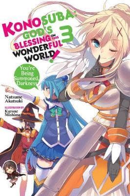 Konosuba: God´s Blessing on This Wonderful World!, Vol. 3 (light novel): You?re Being Summoned, Darkness