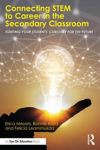 Connecting STEM to Career in the Secondary Classroom: Igniting Your Students' Curiosity for the Future