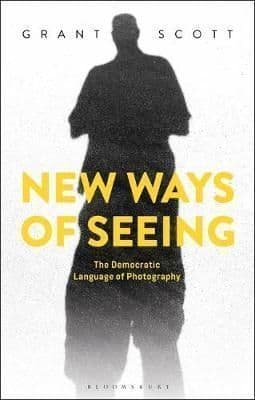 New Ways of Seeing: The Democratic Language of Photography