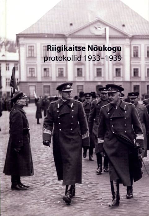 Riigikaitse Nõukogu protokollid 1933-1939