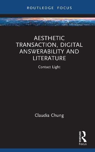 Aesthetic Transaction, Digital Answerability and Literature: Contact Light