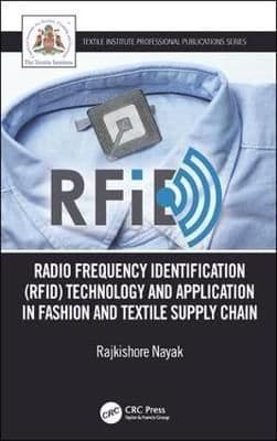 Radio Frequency Identification (RFID) Technology and Application in Fashion and Textile Supply Chain: Technology and Application in Garment Manufacturing and Supply Chain
