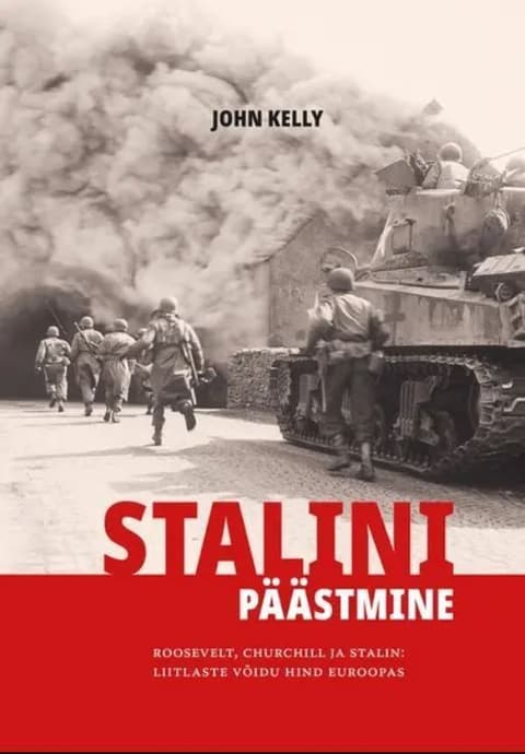 Stalini päästmine. Roosevelt, Churchill ja Stalin: liitlaste võidu hind Euroopas